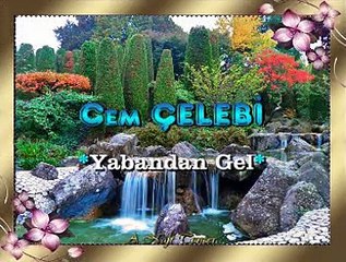 Cem ÇELEBİ *Yabandan Gel*