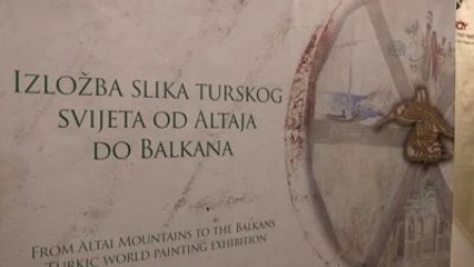 Altaylar'dan Balkanlar'a Türk Dünyası" Sergisi