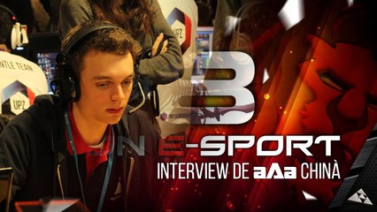 Interview *aAa* Chinà - Lyon eSport #8