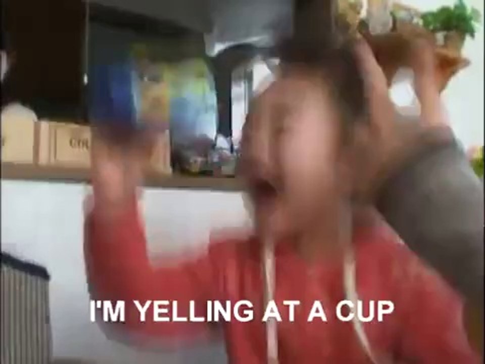 I'M YELLING AT A CUP!