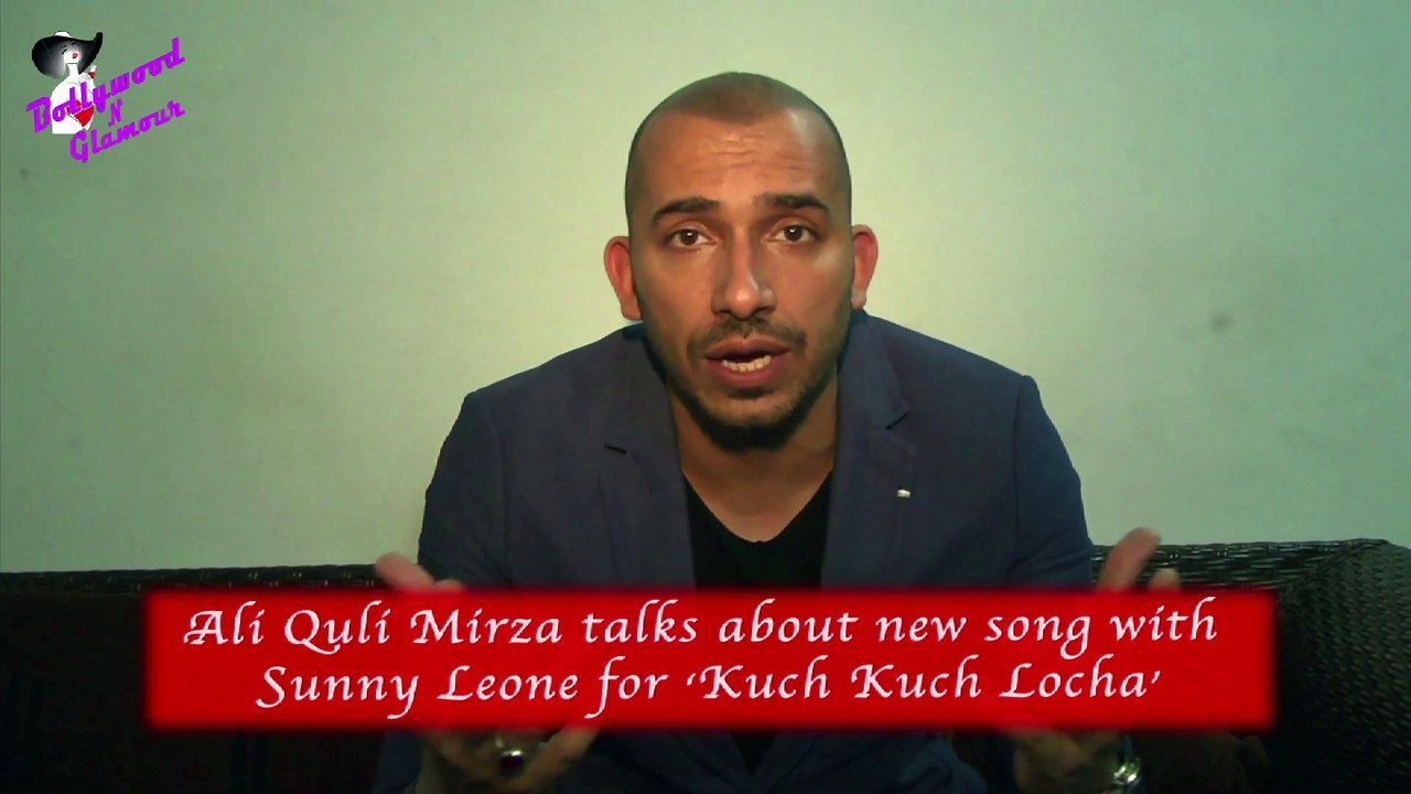 Ali Quli Mirza talks about new song with  Sunny Leone for ‘Kuch Kuch Locha’