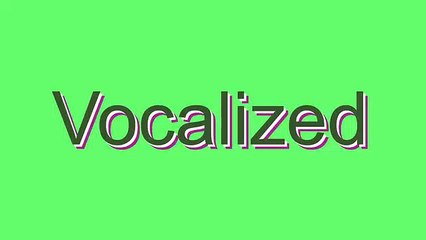 How to Pronounce Vocalized