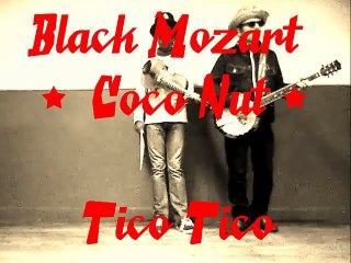 Black Mozart & Coco Nut - Tico Tico