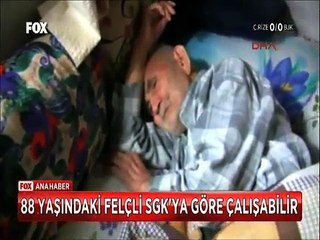 88 Yaşındaki Yatalak felçli SGK'ya göre çalışabilir durumdaymış