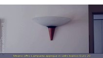 MILANO,    LAMPADA APPLIQUE IN VETRO BIANCO EURO 20