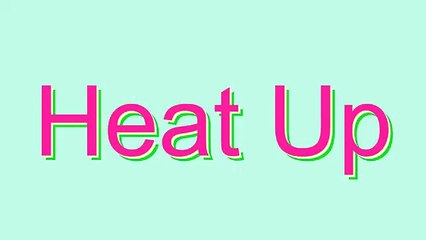 How to Pronounce Heat Up