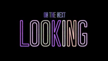 Exporter Looking - saison 2 - épisode 5 - Teaser