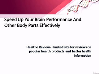 Speed Up Your Brain Performance And Other Body Parts Effectively