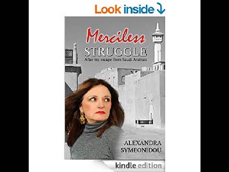 Merciless Struggle: After My Escape From Saudi Arabia (Nightmares in the Saudi Arabian Desert Book
