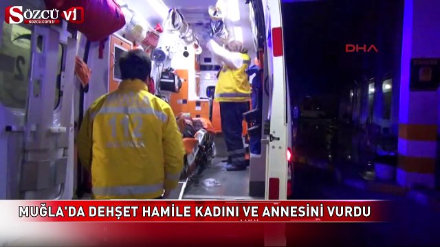 Muğla'da dehşet hamile kadını ve annesini av tüfeği ile vurdu