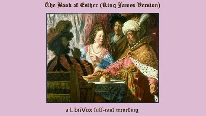 Bible (KJV) 17: Esther (Dramatic Reading) by KING JAMES  | FULL AudioBook