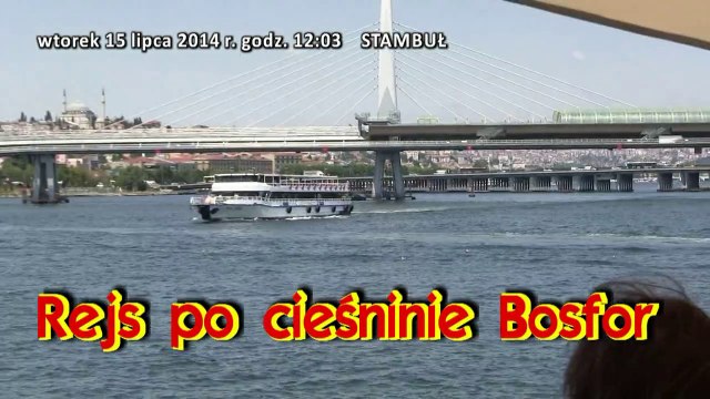 Rejs po Cieśninie Bosfor, Stambuł 15 VII 2014 r.