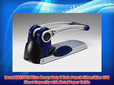 Rexel HD2300X Ultra Heavy Duty 2 Hole Punch Silver/Blue 300 Sheet Capacity with Metal Paper