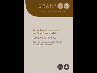 Grammar at School: Research on Metalinguistic Activity in Language Education (Gramm-R. Studies of F