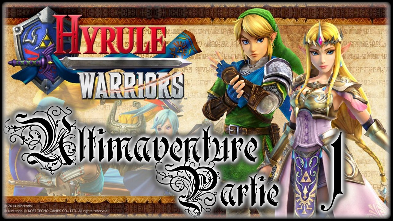 Hyrule Warriors [01] - Etre un héros
