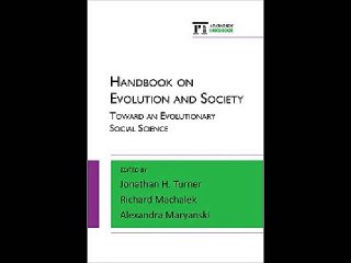 Handbook on Evolution and Society: Toward an Evolutionary Social Science (Paradigm Handbooks) Jonat