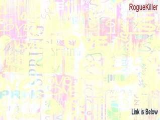 RogueKiller (64 bit) Full - Free of Risk Download