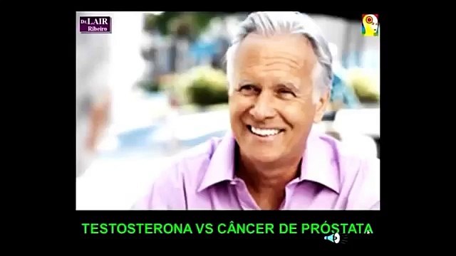 Testosterona trata e previne câncer de próstata. Dr. Lair Ribeiro