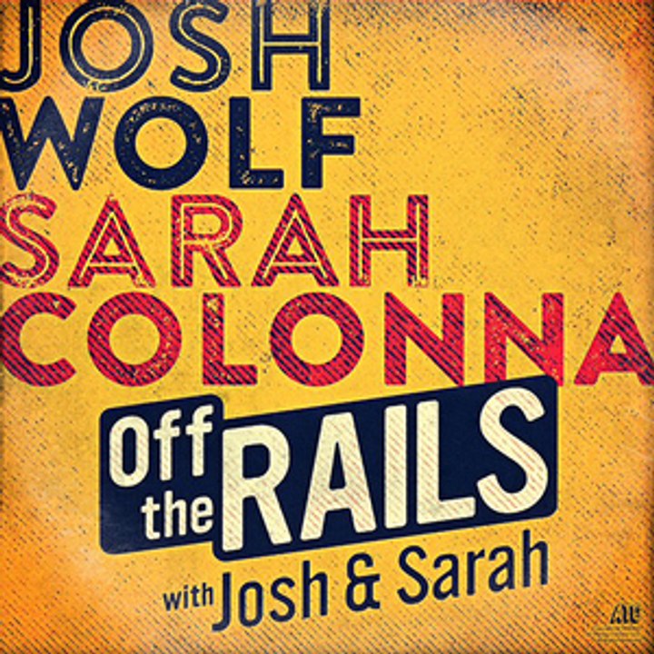 Off The Rails With Josh And Sarah: All Things Comedy Podcast 2/3/15