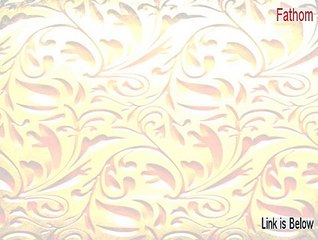 Fathom Crack [Free of Risk Download]