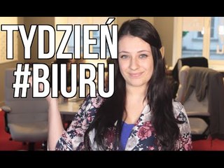 Tydzień z #BIURU - Odcinek 4