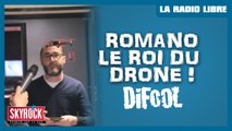 Romano le roi du drone ! La Radio Libre de Difool