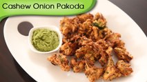 Cashew Onion Pakoda - Easy To Make Quick Tea-Time Snack Recipe By Ruchi Bharani