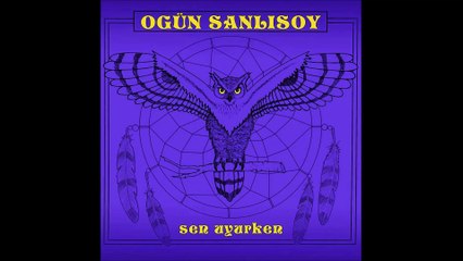 Ogün Sanlısoy - Sen