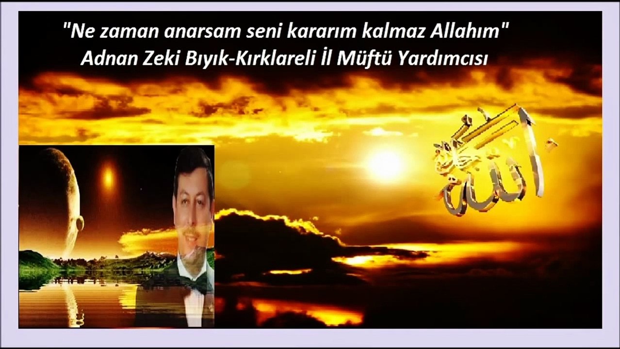 Ne Zaman Anarsam Seni- Adnan Zeki Bıyık (Kırklareli Müftü Yard.)