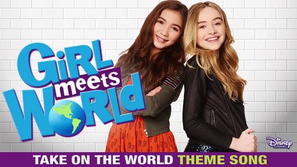 Take On The World (Girl Meets World Theme) - Sabrina Carpenter, R