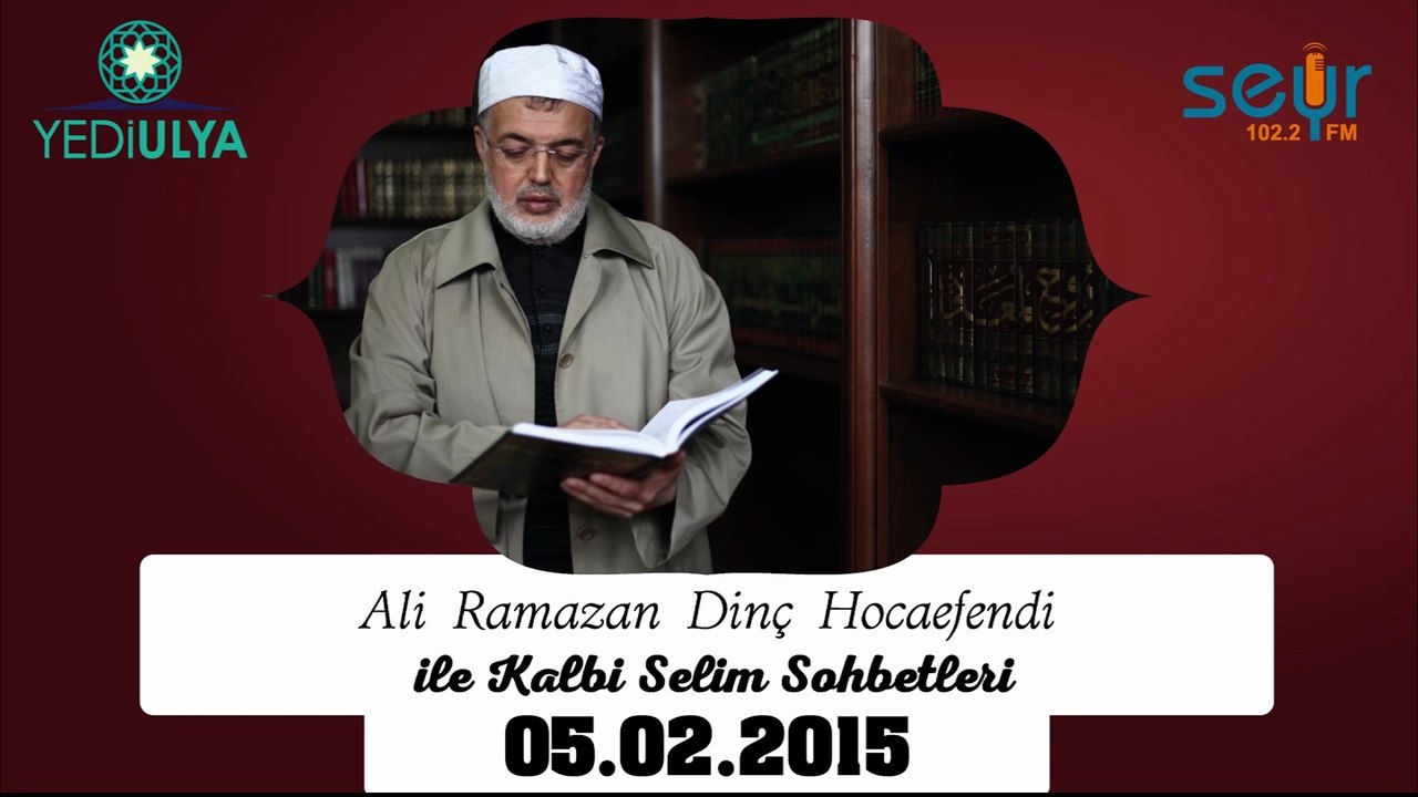 Nazar Büyü ve Nazarın Etkileri - Kalbi Selim Sohbetleri - Ali Ramazan Dinç Hocaefendi (05.02.2015)