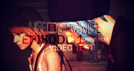 TEST LIFE IS STRANGE EPISODE 1 CHRYSALIS