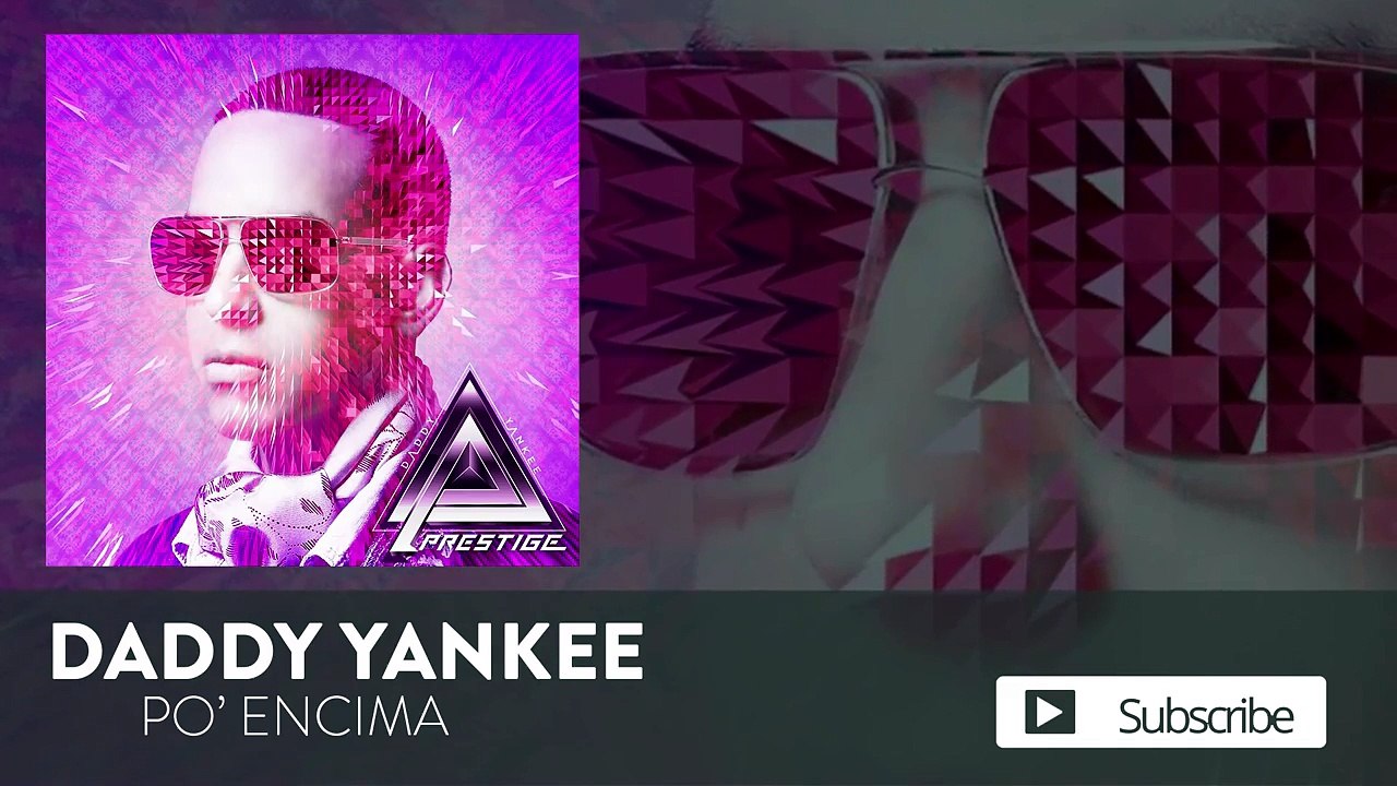 Po Encima - Daddy Yankee