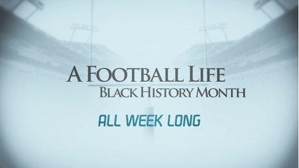 Football Life 15 Black History Month 30 ALL WEEK CONT NEXT