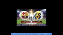 مباراة برشلونة وفياريال 11-2-2015  اون لاين بث مباشر HD يوتيوب بدون تقطيع اونلاين