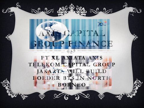 PT XL Axiata Axis Telekom Capital Group Jakarta Will Build Border BTS in North Borneo