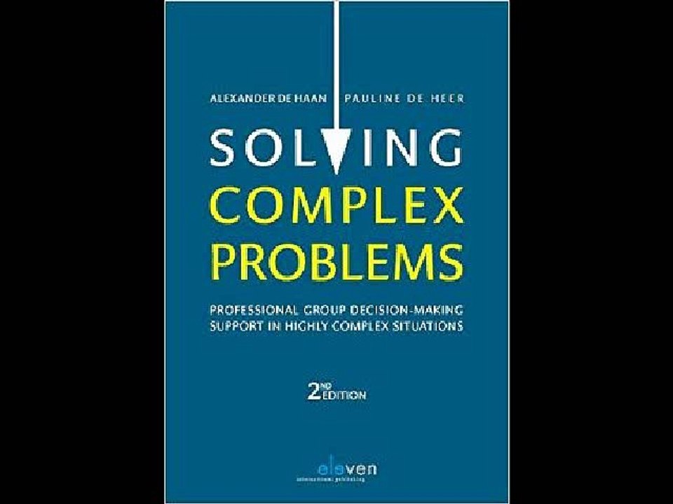 Solving Complex Problems: Professional Group Decision-Making Support in Highly Complex Situations A