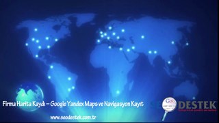 Firma Harita Kaydı – Google Yandex Maps ve Navigasyon Kayıt
