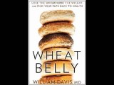 Wheat Belly  Lose the Wheat, Lose the Weight, and Find Your Path Back to Health