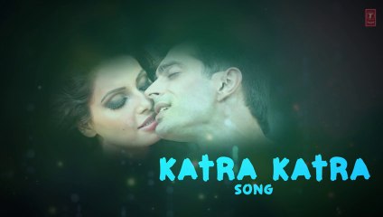 Katra Katra - Alone 2015 - Full Song with Lyric - Bipasha Basu - Karan Singh Grover