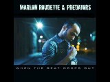 Marlon Roudette ft. Predators - When The Beat Drops Out ( RMX )