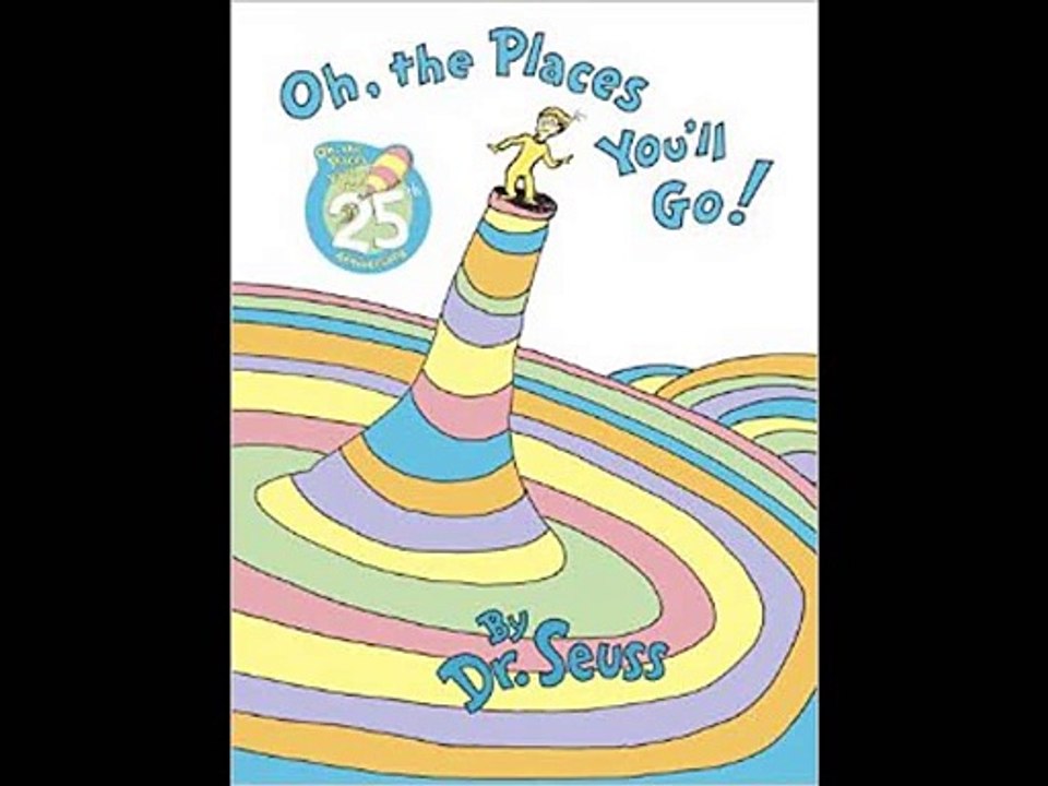 Oh, The Places You'll Go!