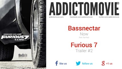 Furious 7 - Trailer #2 Music #3 (Bassnectar - Now)