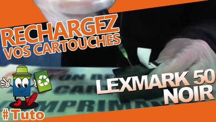 Comment recharger une cartouche Lexmark 50 noire