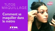 Maquillage - Comment se maquiller dans le métro