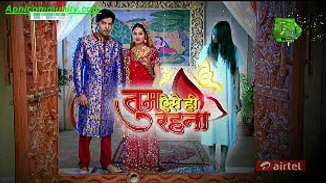 Tum Aise Hi Rehna-11th Feb 2015 pt1- Apnicommunity.com