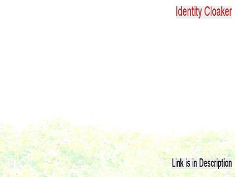 Identity Cloaker Crack [identity cloaker free 2015]