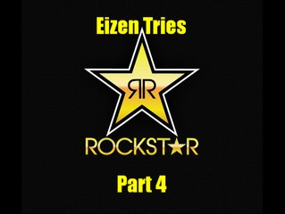 Eizen Tries Rockstar Energy Drinks Part 4