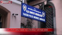 Bıçaklanan kadın 'suç uydurmak'tan ifade verdi