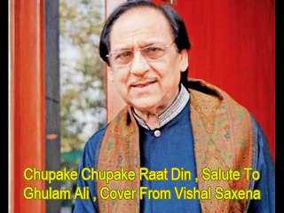 Chupake Chupake Raat Din  Cover For Ghazal By Vishal Saxena